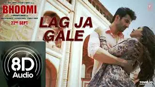 Lag Ja Gale 8D AUDIO VERSION