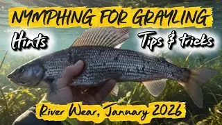 Nymphing for grayling on the river Wear 3rd of January 2026