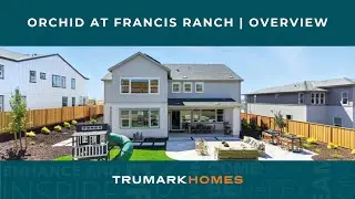 Orchid at Francis Ranch by Trumark Homes in Dublin, CA | Community Overview