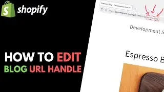 Shopify: How to Edit Blog Page URL Handle