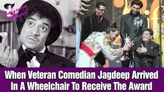 When Veteran Comedian Jagdeep Arrived In A Wheelchair To Receive The Award