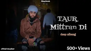 Taur Mittran Di (official visualiser) - Deep Nihung
