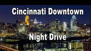 Cincinnati Downtown Night Drive