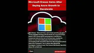 Microsoft Erases Gains After Saying Azure Growth to Decelerate|#shorts
