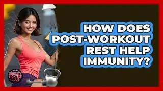 How Does Post-Workout Rest Help Immunity?
