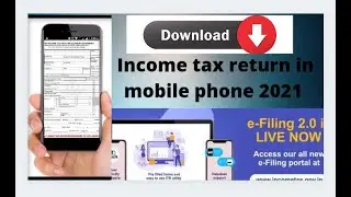 Download Income Tax Return in Mobile Phone 2021#AnuSingh MAC - Market,Acc & Crypto