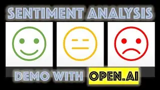 Sentiment Analysis with Open.AI  - A VISUAL DEMO