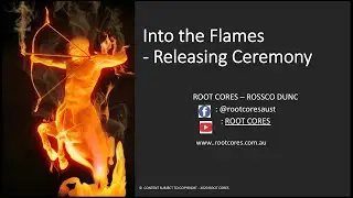 Into the Flames - Meditation and Releasing Ceremony
