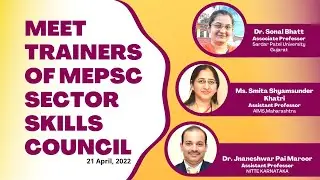 MEET TRAINERS OF MEPSC SECTOR SKILLS COUNCIL | Making Education Relevant | 21 April, 2022