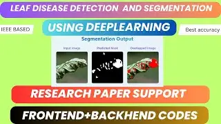 Leaf Segmentation Using U-Net Architecture | Deep Learning IEEE Final Year Project with Code 2025-26