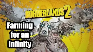Borderlands 2: Farming for an Infinity Pistol