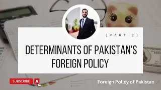 Determinants Of Pakistan Foreign Policy (Pak FP Series)
