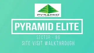 PYRAMID ELITE SITE VISIT | SECTOR-86 GURGAON | CALL - 9205858558