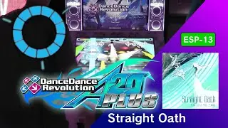 Straight Oath ESP-13 FC!【DDR A20 PLUS】