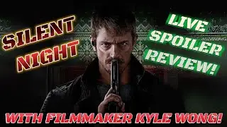 SILENT NIGHT (2023) Spoiler Review with Filmmaker Kyle Wong!