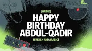 Abdul - Qadir - Birthday - Song - Grime - French - and - Arabic - Spiritual