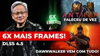 NVIDIA MOSTRA NOVO DLSS | DAWNWALKER apresenta m&uacute;sica tema | ANTHEM ficar&aacute; INJOG&Aacute;VEL