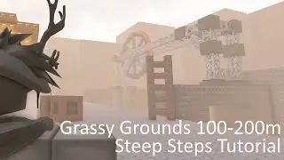 Steep Steps - Grassy Grounds 100-200m Tutorial