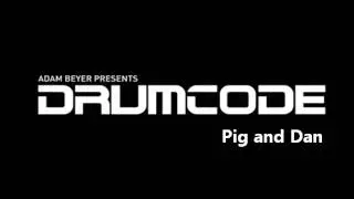 Pig and Dan - Drumcode 203