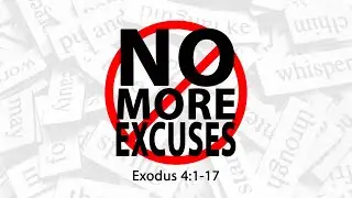 Exodus 4:1-17 | No More Excuses | Matthew Dodd