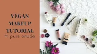 Natural Makeup Tutorial & Review with Pure Anada Cosmetics