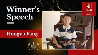 Winner's Speech | Hongyu Fang | Bach International Music Competition UK 2025