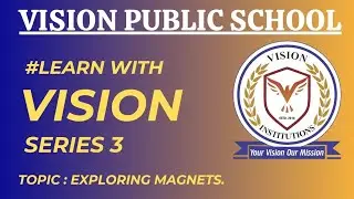 CLASS VI STUDENT | EXPLORING MAGNETS | #LearnwithVISION