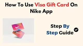 How To Use Visa Gift Card On Nike App