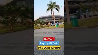 No Taxi accepted pay by Pi Coin At Phu Quoc Airport #pinetwork #pi #picoin #coin #crypto #taxi