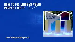 How to Fix Linksys Velop Purple Light | Linksys Velop Purple Light | Linksys Velop App