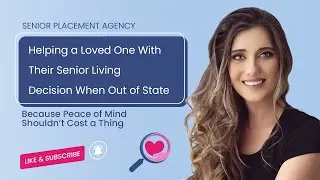 Helping a Loved One With Their Senior Living Decision When Out of State