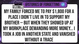 My Family Forced Me To Pay $1,800 For A Place I DIDN'T LIVE IN To Support My Brother — But When ...