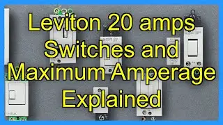 Leviton 20 amps Switches and Maximum Amperage Explained
