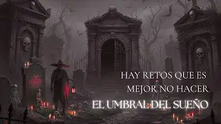 Hay RETOS que es MEJOR NO HACER || El umbral del sue&ntilde;o