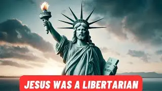 Jesus as a Libertarian? Unpacking the Philosophy of Freedom