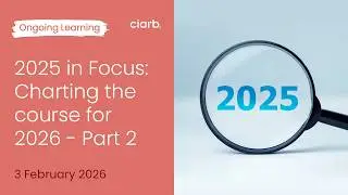 2025 in Focus: Charting the course for 2026 - Part 2