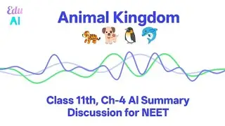 Class 11th, Ch-4 Animal Kingdom Al Humanoid Summary Discussion for NEET 