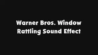 WB Window Rattling SFX