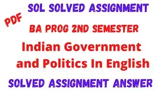 Sol 2nd Semester Solved Assignment Indian Government and Politics In English | Ba Prog