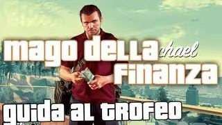 GUIDA AL TROFEO | GTA V | MAGO DELLA FINANZA