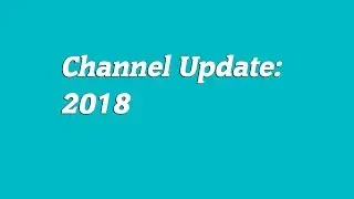 Channel Update | January 2018