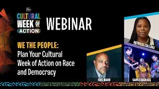 We The People: Plan Your Cultural Week of Action on Race and Democracy
