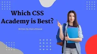 Which CSS Academy is Best in Pakistan? Best CSS Academy in Pakistan | Top 8 CSS Academy