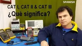 Que significa CAT III CAT II & CAT I en nuestro equipo electronico / multimetro - osciloscopio