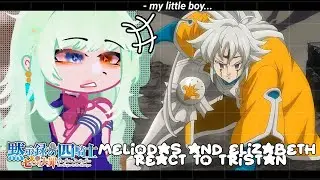 •|Meliodas e Elizabeth React to Tristan ( Four Knights of the Apocalypse)|• GACHA CLUB 🇧🇷/🇺🇸