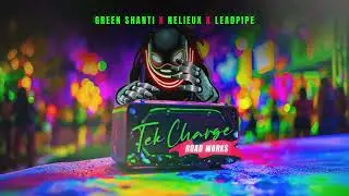 🚨🚧🚧 Green Shanti Pro x Nelieux x Leadpipe - Tek Charge [Road Works] 🚨🚧🚧