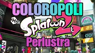 Coloropoli - Splatoon 2 Perlustra
