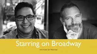 Episode 33 | Broadway Actor Jim Newman #broadway #performingarts