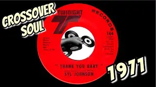 Syl Johnson - Thank You Baby  [Twinight] 1971 Classic Soul 45