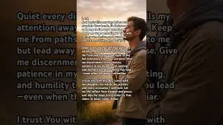 A Powerful Morning Prayer: Lord, Go Before Me and Guide Every Step I Take